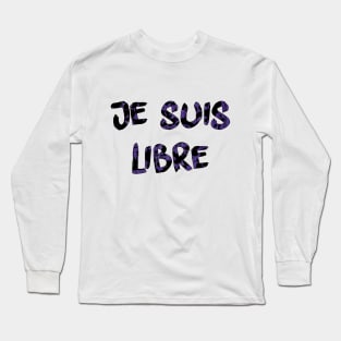 Je suis libre Long Sleeve T-Shirt